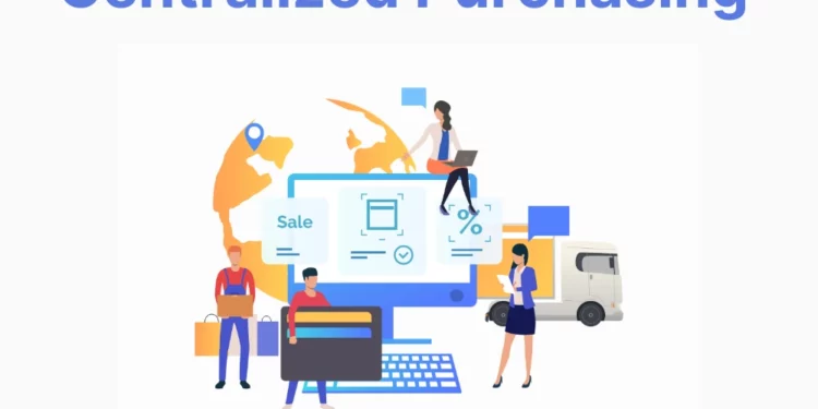 What Is Centralized Purchasing and Why It Matters